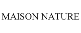 MAISON NATURE trademark