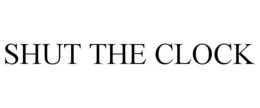 SHUT THE CLOCK trademark