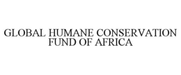 GLOBAL HUMANE CONSERVATION FUND OF AFRICA trademark