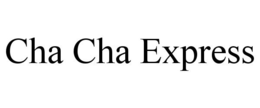 CHA CHA EXPRESS trademark