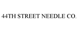 44TH STREET NEEDLE CO. trademark