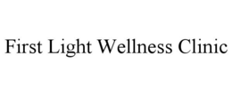 FIRST LIGHT WELLNESS CLINIC trademark