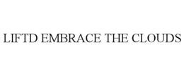 LIFTD EMBRACE THE CLOUDS trademark