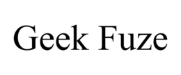 GEEK FUZE trademark