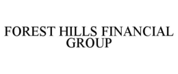 FOREST HILLS FINANCIAL GROUP trademark