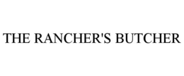 THE RANCHER'S BUTCHER trademark