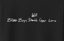 BLACK BOYS DON'T WILL GET LOVE trademark