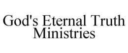 GOD'S ETERNAL TRUTH MINISTRIES trademark