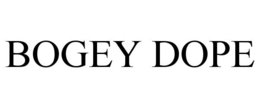 BOGEY DOPE trademark