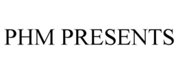 PHM PRESENTS trademark