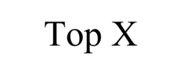 TOP X trademark