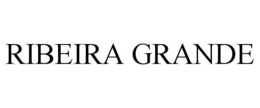RIBEIRA GRANDE trademark