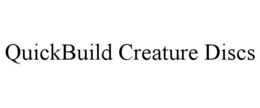 QUICKBUILD CREATURE DISCS trademark