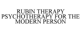 RUBIN THERAPY PSYCHOTHERAPY FOR THE MODERN PERSON trademark