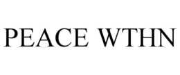 PEACE WTHN trademark