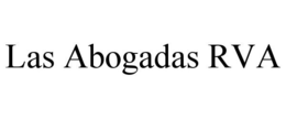 LAS ABOGADAS RVA trademark