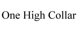 ONE HIGH COLLAR trademark