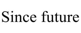 SINCE FUTURE trademark