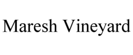 MARESH VINEYARD trademark