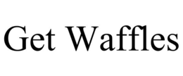 GET WAFFLES trademark