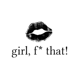 GIRL, F* THAT! trademark