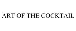 ART OF THE COCKTAIL trademark