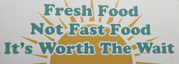 FRESH FOOD NOT FAST FOOD IT'S WORTH THE WAIT trademark
