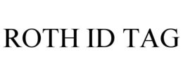 ROTH ID TAG trademark