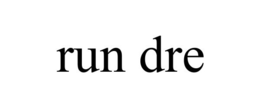 RUN DRE trademark