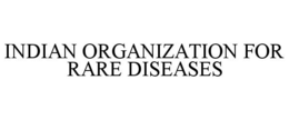 INDIAN ORGANIZATION FOR RARE DISEASES trademark