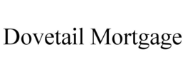 DOVETAIL MORTGAGE trademark
