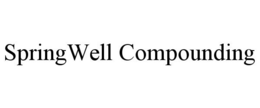 SPRINGWELL COMPOUNDING trademark