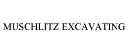 MUSCHLITZ EXCAVATING trademark