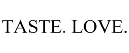 TASTE. LOVE. trademark
