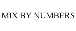 MIX BY NUMBERS trademark