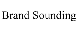 BRAND SOUNDING trademark