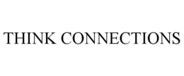 THINK CONNECTIONS trademark