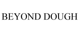 BEYOND DOUGH trademark