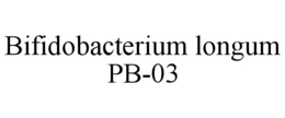 BIFIDOBACTERIUM LONGUM PB-03 trademark