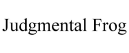 JUDGMENTAL FROG trademark