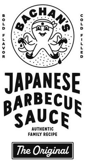 BOLD FLAVOR BACHAN'S COLD FILLED JAPANESE BARBECUE SAUCE AUTHENTIC FAMILY RECIPE THE ORIGINAL trademark