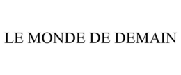 LE MONDE DE DEMAIN trademark