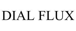 DIAL FLUX trademark