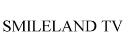 SMILELAND TV trademark