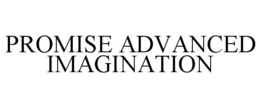 PROMISE ADVANCED IMAGINATION trademark