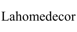 LAHOMEDECOR trademark