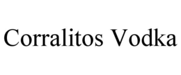 CORRALITOS VODKA trademark