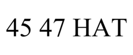 45 47 HAT trademark