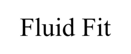FLUID FIT trademark