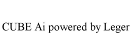 CUBE AI POWERED BY LEGER trademark